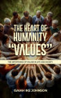 THE HEART OF HUMANITY VALUES: THE IMPORTANCE OF VALUES IN LIFE AND SOCIETY