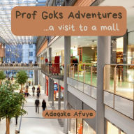 Best free book downloads Prof Goks Adventures: Visit to the Mall English version
