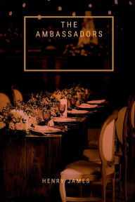 Title: The Ambassadors, Author: Henry James