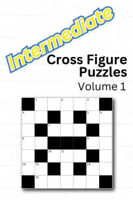 Title: Intermediate Cross Figure Puzzles: Volume 1, Author: Neil Aggarwal