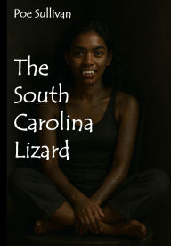 Title: The South Carolina Lizard, Author: Poe Sullivan