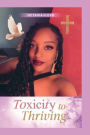 Toxicity to Thriving