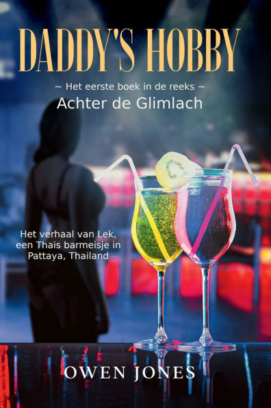 Daddy's Hobby -NL: Het verhaal van Lek, een Thais barmeisje in Pattaya, Thailand