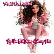 Title: Would You Rather? Big Hair, Bold Choices & Coloring Fun!: 300 Hair-Raising Would You Rathers + Coloring Fun for Creative Girls, Author: E Mckenzie