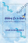 Holding On To Hope: A Suicide Prevention Safety and Crisis Planner