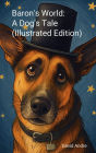 Baron's World: A Dog's Tale (Illustrated Edition):
