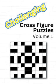 Title: Challenging Cross Figure Puzzles: Volume 1, Author: Neil Aggarwal