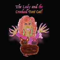Title: The Lady and the Crooked Foot Cat!, Author: Emmagene Swann-Marshall