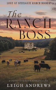 Ibooks for pc download The Ranch Boss: A Sweet Southern Romance 9798319623454