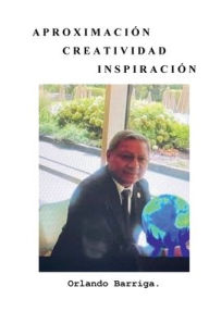 Title: APROXIMACIÓN CREATIVIDAD INSPIRACIÓN, Author: Orlando Barriga