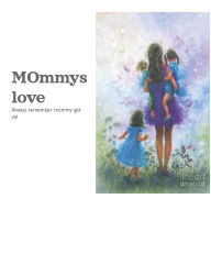 Title: Mommy's love: always remember Mommy got yal, Author: Tiffany Bernard