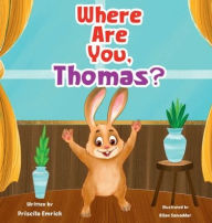 Title: Where Are You, Thomas?, Author: Priscila Emrick