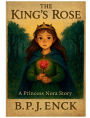 The King's Rose: A Princess Nora Story