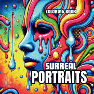 Title: Surreal Portraits Coloring Book: Faces of Imagination and Wonder:A Journey Into Faces Beyond Reality, Author: Zylpress Publishing