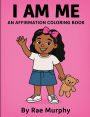 I AM ME: An Affirmation Coloring Book