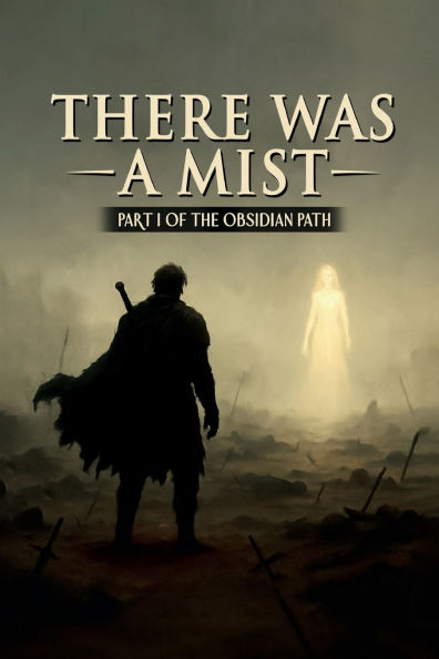 The Obsidian Path: There was a Mist