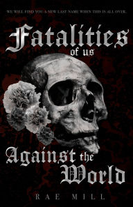 Free downloadable books for iphone Fatalities of Us Against the World by Rae Mill 9798319629210 (English literature) PDF DJVU CHM