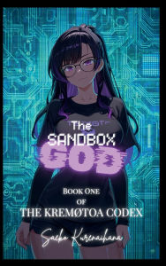 Title: The Sandbox God: Book 1 of The Kremøtoa Codex, Author: Saeko Kurenaihana