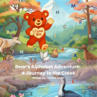 Title: Bear's Alphabet Adventure: A Journey to the Creek:, Author: Carla Smith