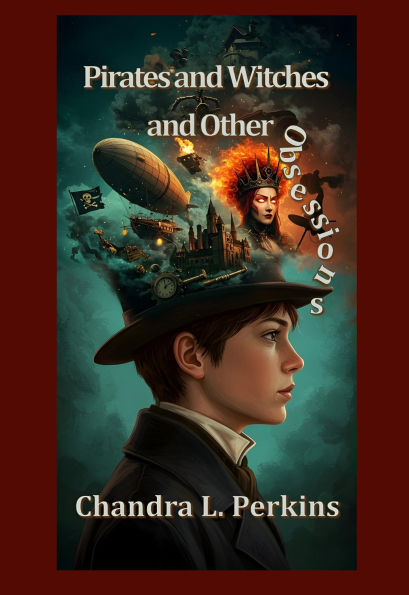 Pirates and Witches and Other Obsessions