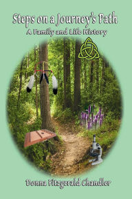 Title: Steps On A Journey's Path: A Family and Life History, Author: Donna Chandler