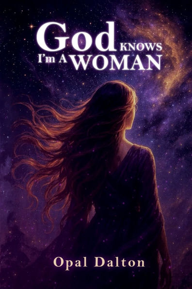 GOD Knows I'm A Woman: Becoming the ME I was born to Be!