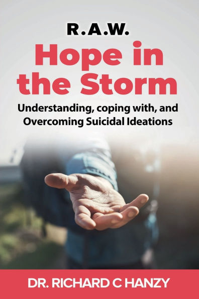 Hope in the Storm: Understanding, coping with, and Overcoming Suicidal Ideations