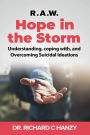 Hope in the Storm: Understanding, coping with, and Overcoming Suicidal Ideations