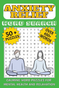 Title: Anxiety Relief Word Search: Calming Word Puzzles for Mental Health and Relaxation, Author: MoJo Books