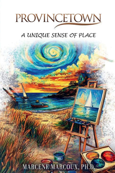 Provincetown: A Unique Sense of Place