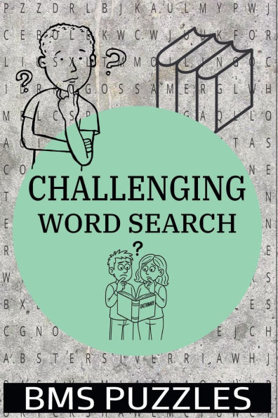 Challenging Word Search Book: Brain-Twisting Word Search Challenges to Expand Your Vocabulary 55 puzzles and solutions, 24 words per puzzle 6x9 in