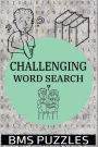 Challenging Word Search Book: Brain-Twisting Word Search Challenges to Expand Your Vocabulary 55 puzzles and solutions, 24 words per puzzle 6x9 in