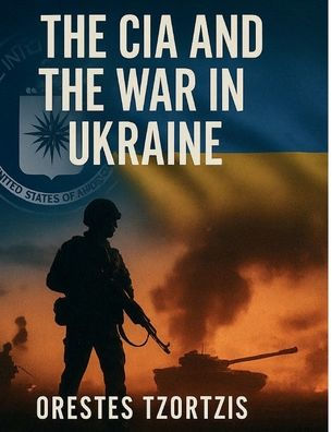 The CIA and The War on Ukraine