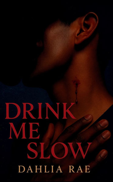 Drink Me Slow: The Hidden Vein Series: Book One