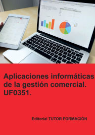 Title: Aplicaciones informáticas de la gestión comercial. UF0351., Author: J. Vaquero González