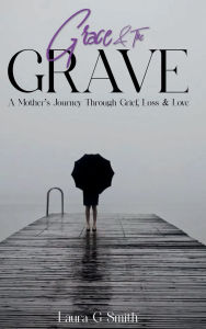Title: Grace and the Grave, Author: Laura Smith