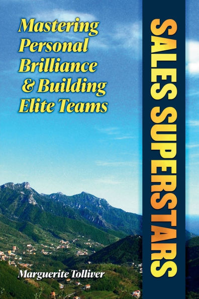 Sales Superstars: Mastering Personal Brilliance & Building Elite Teams