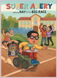 Read books for free download Super?Avery and the Day of the Big Race by Avery Thomas, Damiano Oliva CHM iBook