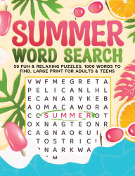 Title: Fun & Relaxing Summer Word Search Large Print: 50 Summer Vacation Themed Puzzles & 1000 Words to Find, for Adults, Seniors, & Teens, Author: Scarlett Enigma