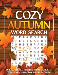 Title: Cozy Autumn Word Search: 50 Fall-Themed Puzzles, 1000+ Words To Find, Large Print for Adults & Teens, Author: Scarlett Enigma