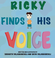 Title: Ricky Finds His Voice, Author: Siddarth Yalamanchili