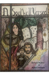 Ebook for mobile download A Soul Well Versed 9798319635761 (English literature) by Barbara Brakey, Austin Erickson