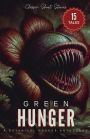 Green Hunger: A Botanical Horror Anthology of Classic Short Stories: