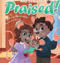 Title: And Still We Praised!: Even When It's Hard, We Can Still Praise!, Author: Joyce Clodfelter