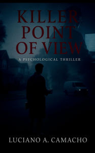 Title: Killer Point of View, Author: Luciano Camacho