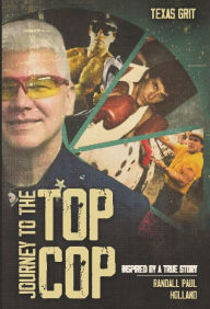 Downloading audiobooks ipod Journey to the Top Cop: Inspired By a True Story DJVU MOBI RTF in English 9798319637369 by Randall Paul Holland