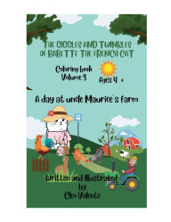 Title: The Giggles and Twinkles of Babette the French Cat: Volume 3 A Day at Uncle Maurice's Farm by Cleo Valente:A day at Uncle Maurice's Farm, Author: Cleo Valente