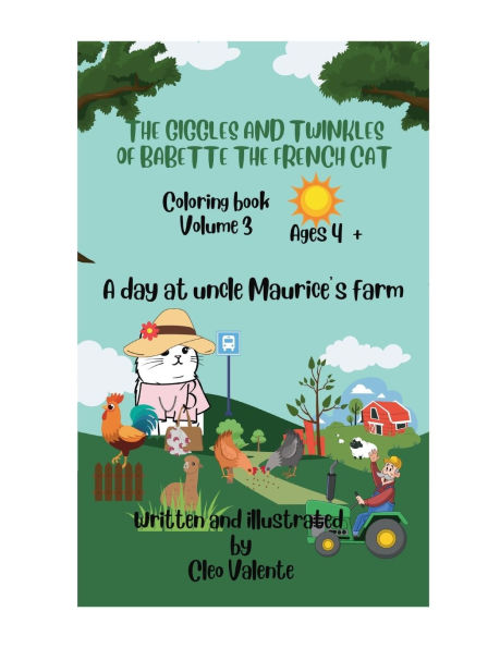 The Giggles and Twinkles of Babette the French Cat: Volume 3 A Day at Uncle Maurice's Farm by Cleo Valente:A day at Uncle Maurice's Farm