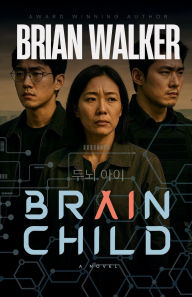 Title: Brainchild, Author: Brian Walker