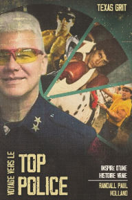 Free audio downloadable books VOYAGE VERS LE TOP POLICE: Inspirï¿½ d'une histoire vraie in English by Randall Paul Holland 9798319639424 iBook RTF